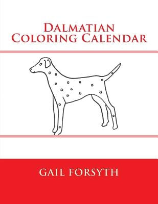 Dalmatian Coloring Calendar by Forsyth, Gail