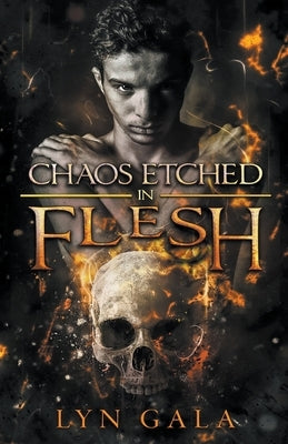 Chaos Etched in Flesh by Gala, Lyn