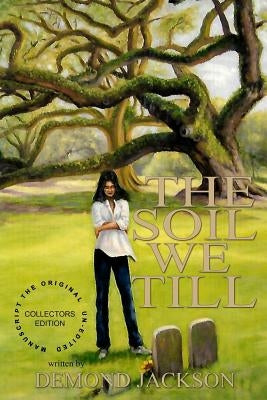 The Soil We Till by Jackson, Demond a.