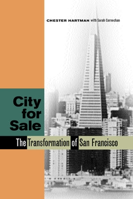 City for Sale: The Transformation of San Francisco by Hartman, Chester