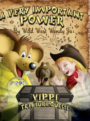 A Very Important Power: Vippi Mouse Treasure Quests by Bradshaw, Wild West Wendy Jo