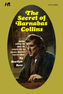 Dark Shadows the Complete Paperback Library Reprint Volume 7: The Secret of Barnabas Collins by Ross, Marylin