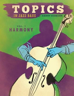 Topics in Jazz Bass: Harmony by Piazza, Erik