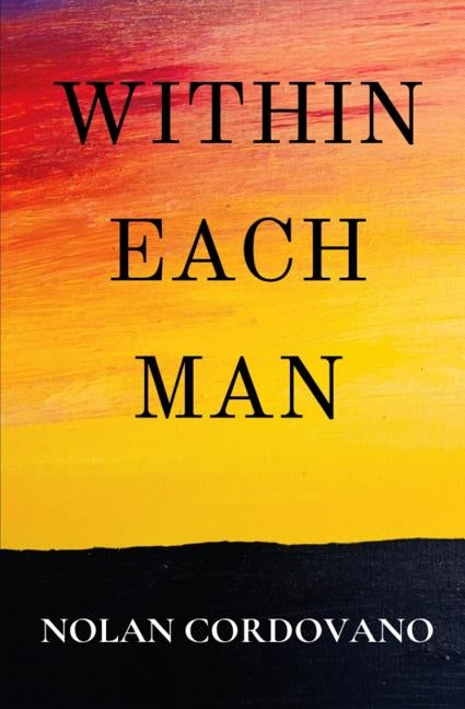 Within Each Man by Cordovano, Nolan