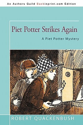 Piet Potter Strikes Again: A Piet Potter Mystery by Quackenbush, Robert