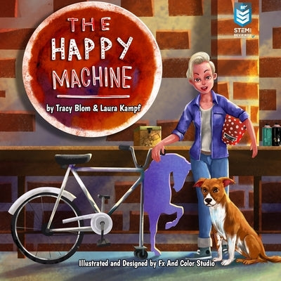 The Happy Machine by Kampf, Laura