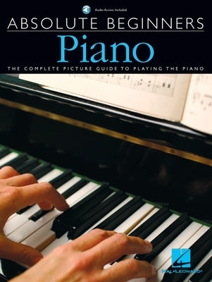 Absolute Beginners - Piano (Bk/Online Audio) [With Play-Along CD and Pull-Out Chart] by Hal Leonard Corp