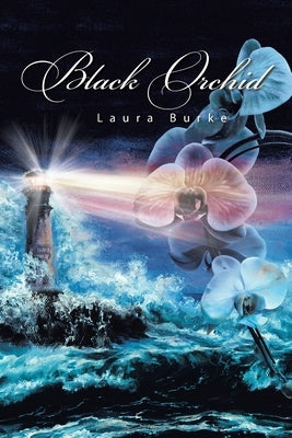 Black Orchid by Burke, Laura