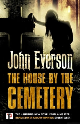 The House by the Cemetery by Everson, John