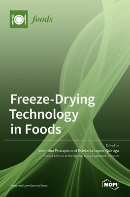 Freeze-Drying Technology in Foods by Prosapio, Valentina