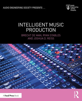 Intelligent Music Production by de Man, Brecht