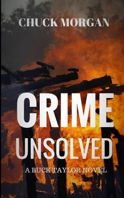 Crime Unsolved: A Buck Taylor Novel by Morgan, Chuck