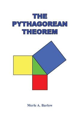 The Pythagorean Theorem by Barlow, Merle a.