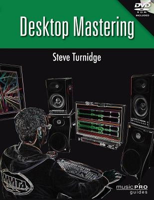 Desktop Mastering by Turnidge, Steve