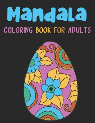 Mandala Coloring Book for Adults: mandala gifts: Coloring Pages For Meditation, Happiness and the World's Most Beautiful Mandalas for Stress Relief an by Sg, Bnke