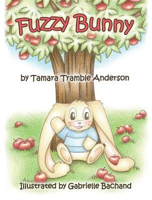 Fuzzy Bunny by Anderson, Tamara Tramble