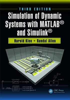 Simulation of Dynamic Systems with Matlab(r) and Simulink(r) by Klee, Harold