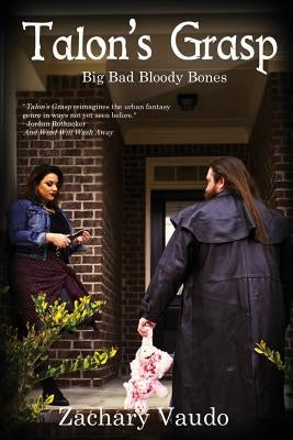 Talon's Grasp: Big Bad Bloody Bones by Vaudo, Zachary