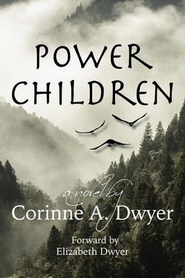 Power Children: Volume 1 by Dwyer, Corinne A.