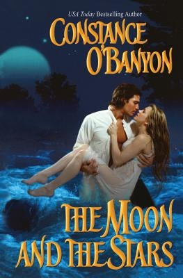 The Moon and the Stars by O'Banyon, Constance