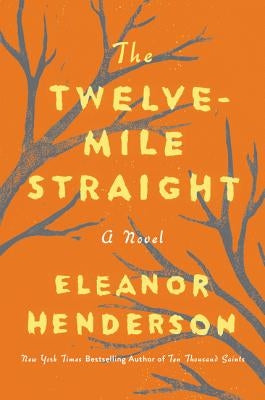 The Twelve-Mile Straight by Henderson, Eleanor