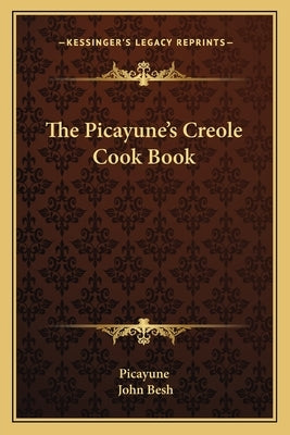 The Picayune's Creole Cook Book by Picayune