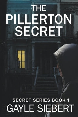 The Pillerton Secret by Siebert, G.