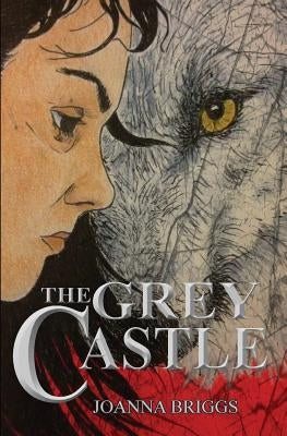 The Grey Castle by Briggs, Joanna