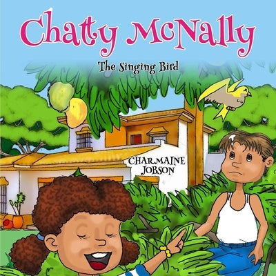 Chatty McNally: The Singing Bird by Locke, Kent