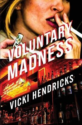 Voluntary Madness by Hendricks, Vicki