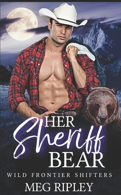 Her Sheriff Bear by Ripley, Meg