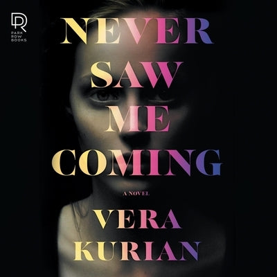 Never Saw Me Coming Lib/E by Kurian, Vera