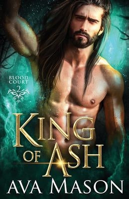 King of Ash: a Paranormal Romance by Mason, Ava