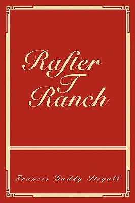 Rafter T Ranch by Stegall, Frances Gaddy