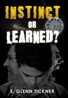 Instinct or Learned? by Tickner, E. Glenn