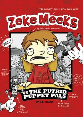 Zeke Meeks Vs the Putrid Puppet Pals by Green, D. L.