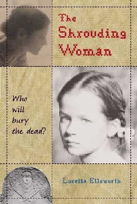 The Shrouding Woman by Ellsworth, Loretta