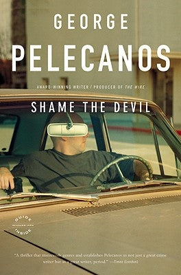 Shame the Devil by Pelecanos, George P.