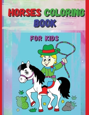 Horses Coloring Book For Kids: Horse and Pony Coloring Book for Kids Ages 4-8:64pages.- Suitables for markers, coloring pencils, water colors, gel pe by Stela