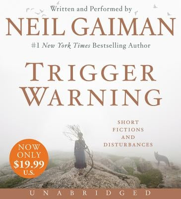 Trigger Warning: Short Fictions and Disturbances by Gaiman, Neil