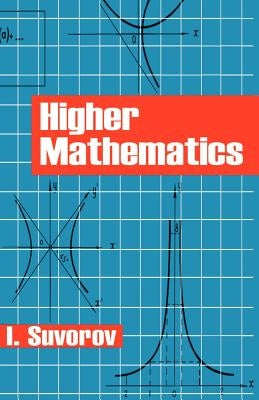 Higher Mathematics by Suvorov, I.