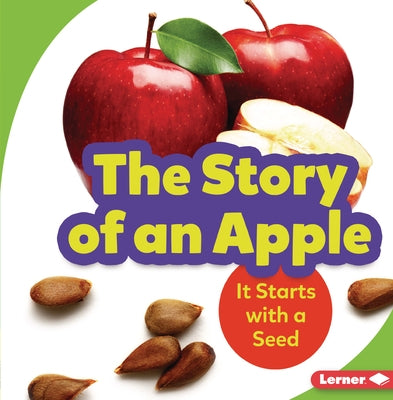 The Story of an Apple: It Starts with a Seed by Taus-Bolstad, Stacy