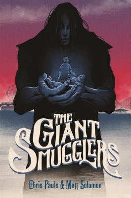 The Giant Smugglers by Solomon, Matt