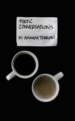 Poetic Conversations by Torroni, Amanda