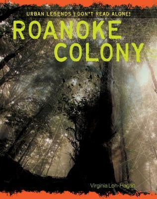 Roanoke Colony by Loh-Hagan, Virginia