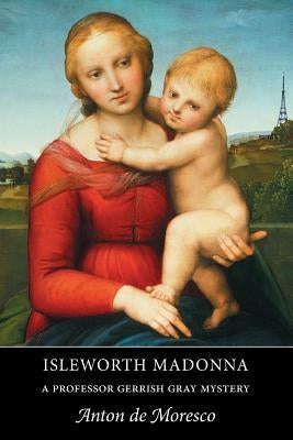 Isleworth Madonna by De Moresco, Anton