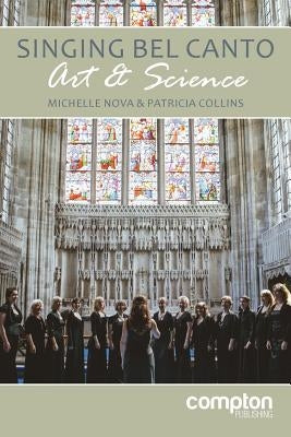 Singing Bel Canto: Art and Science by Nova, Michelle