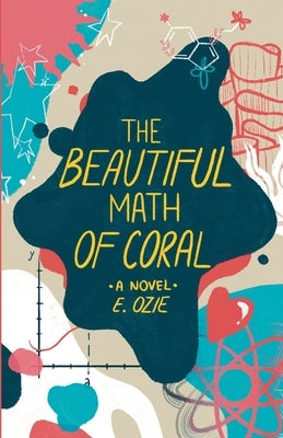 The Beautiful Math of Coral by Ozie, E.