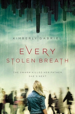 Every Stolen Breath by Gabriel, Kimberly