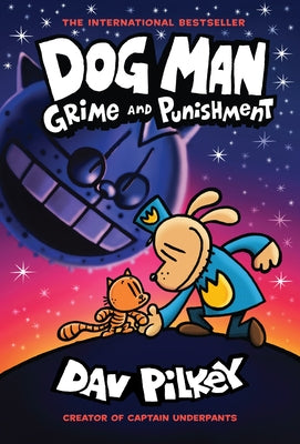 Dog Man: Grime and Punishment: A Graphic Novel (Dog Man #9): From the Creator of Captain Underpants, 9 by Pilkey, Dav